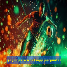 jogos para whatsapp perguntas